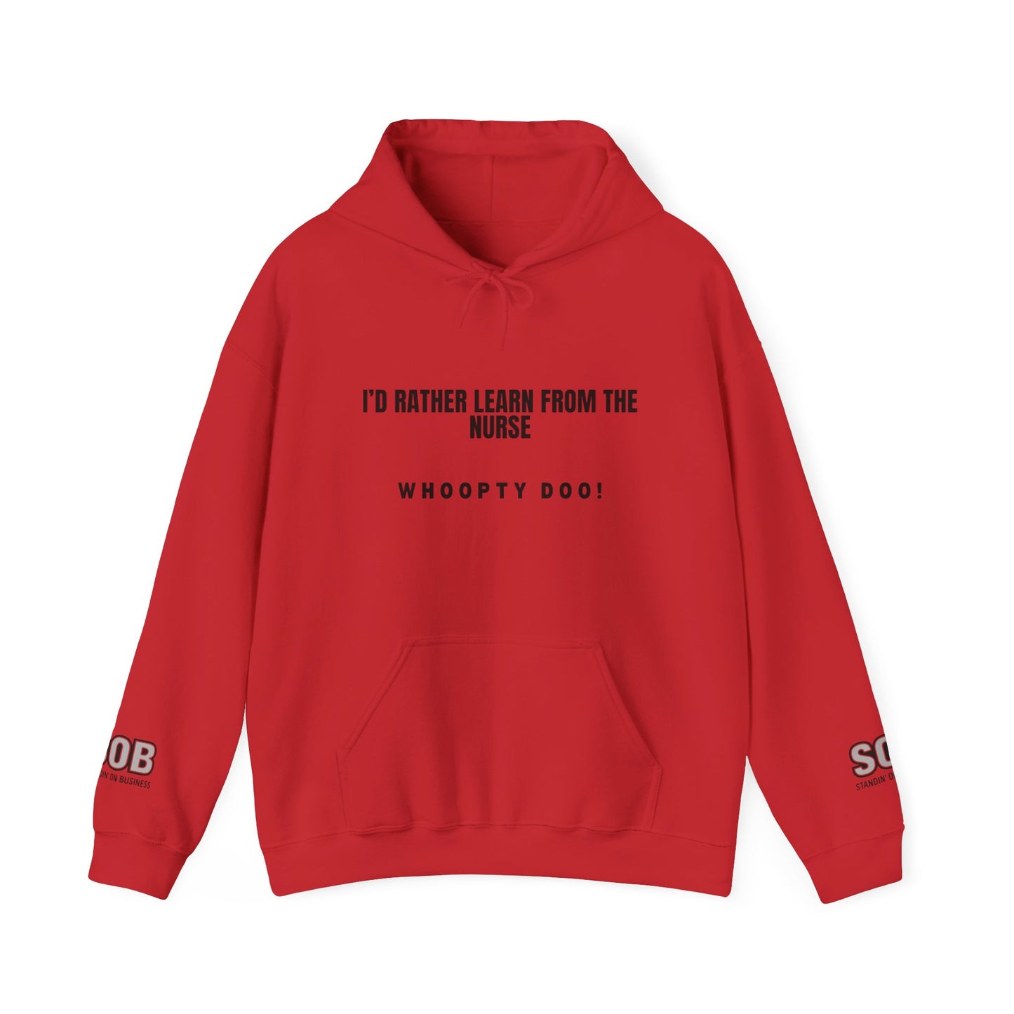 Nurse Quote Hoodie — "I'd Rather Learn From The Nurse" Comfortable Medical Humor Pullover