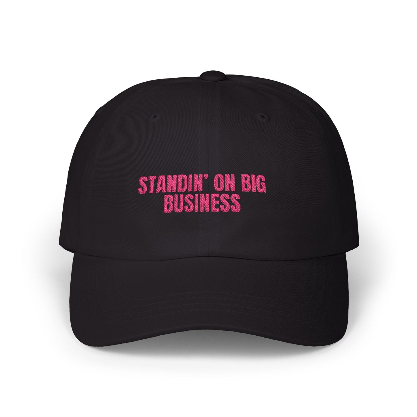 Dad Cap — "Standin' On Big Business" Embroidered Baseball Hat