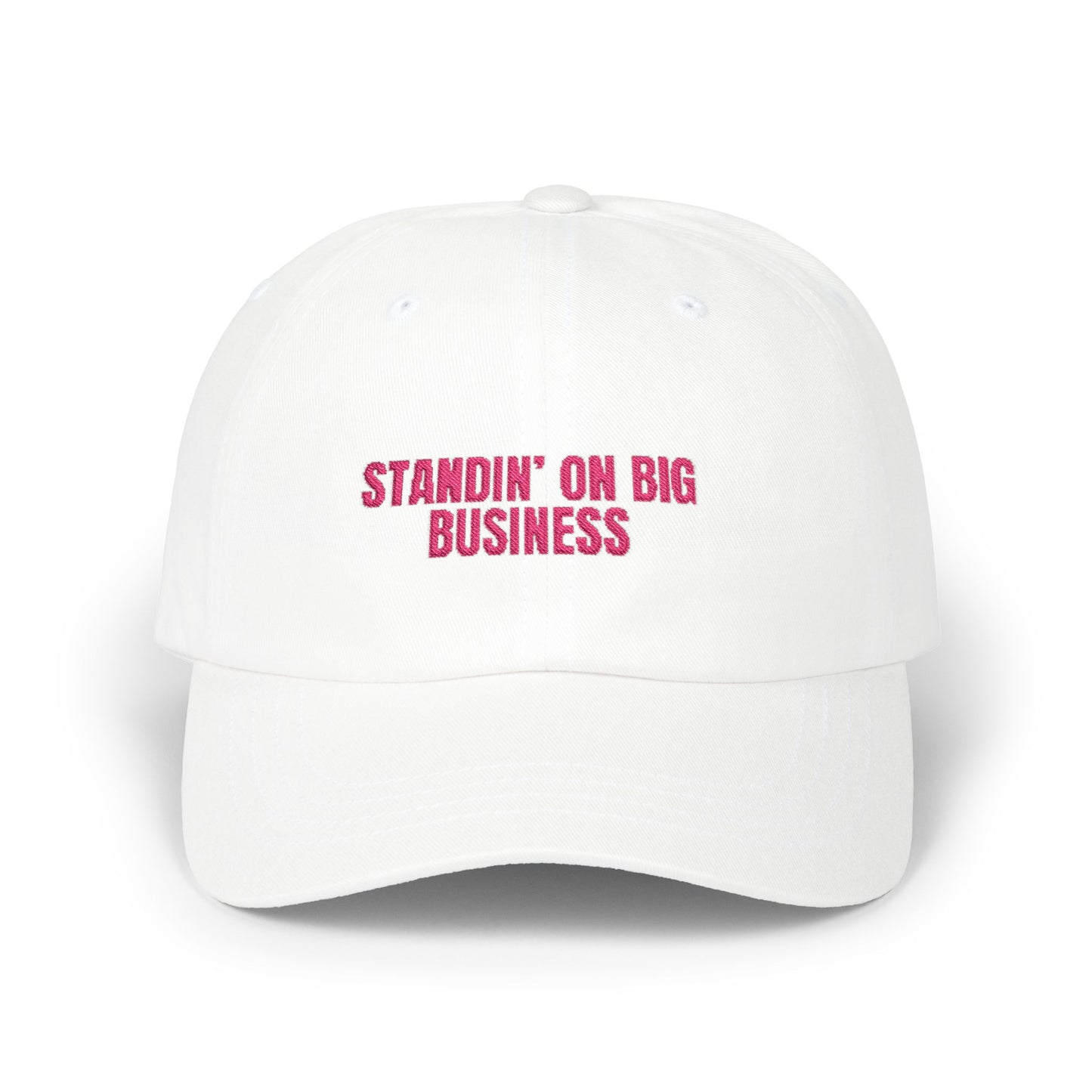 Dad Cap — "Standin' On Big Business" Embroidered Baseball Hat