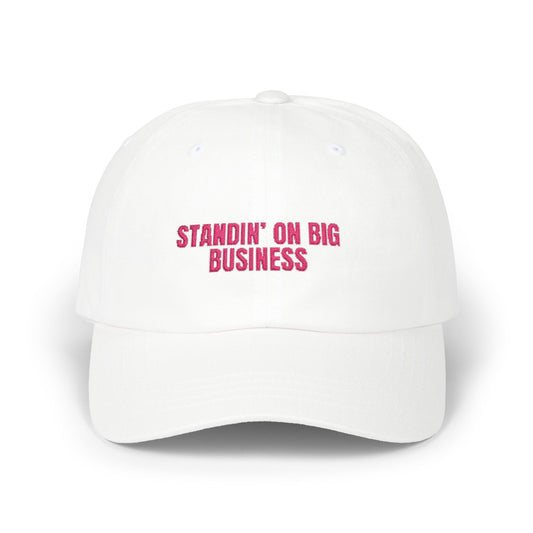Dad Cap — "Standin' On Big Business" Embroidered Baseball Hat