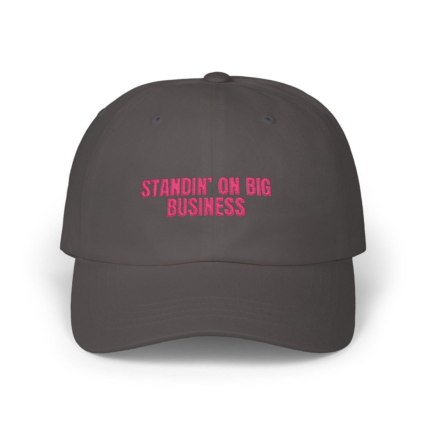Dad Cap — "Standin' On Big Business" Embroidered Baseball Hat