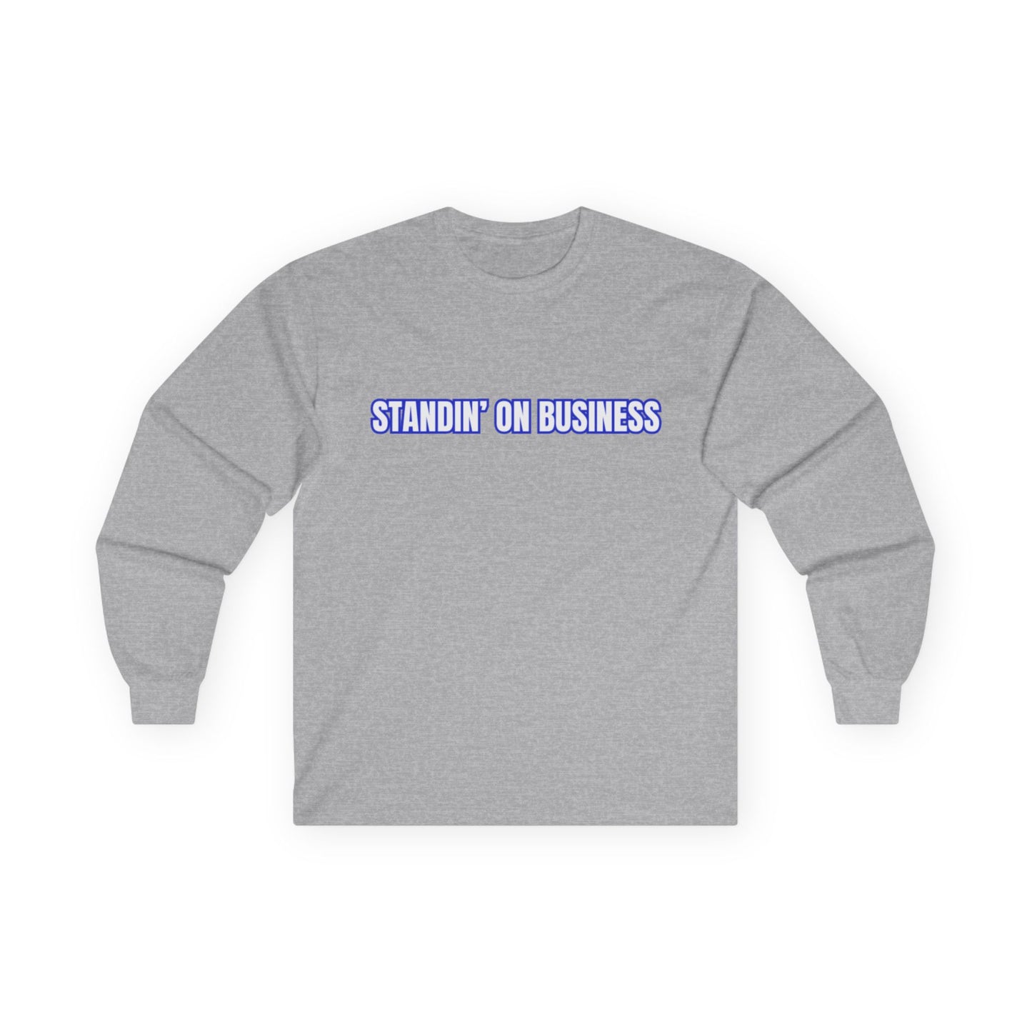 Long Sleeve Tee — "Standin' On Business" Minimalist Graphic
