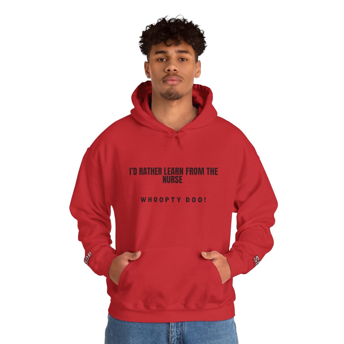 Nurse Quote Hoodie — "I'd Rather Learn From The Nurse" Comfortable Medical Humor Pullover