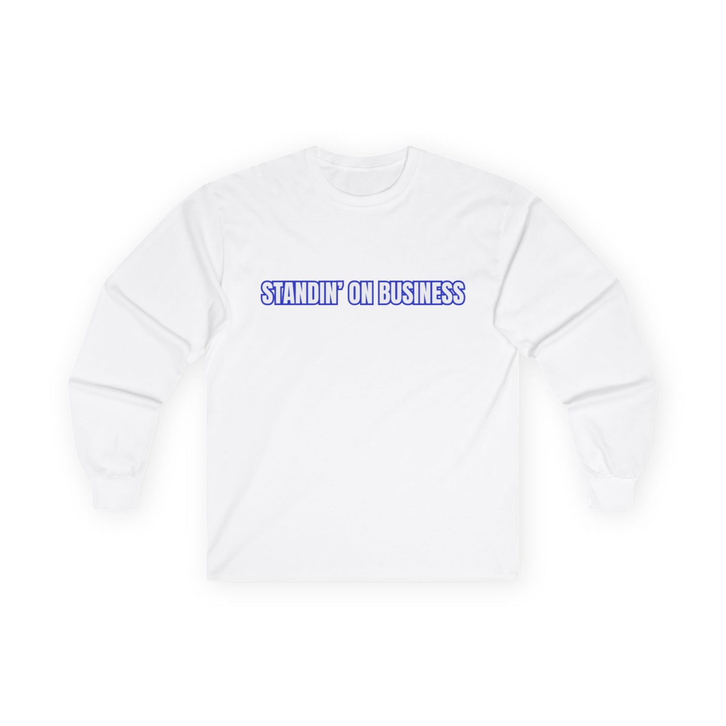 Long Sleeve Tee — "Standin' On Business" Minimalist Graphic